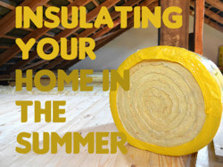 Insulating Your Home in the Summer